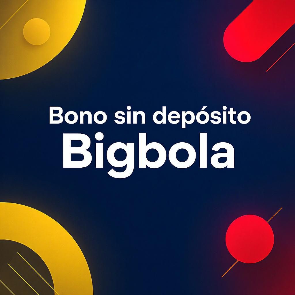 Bono sin depósito Bigbola